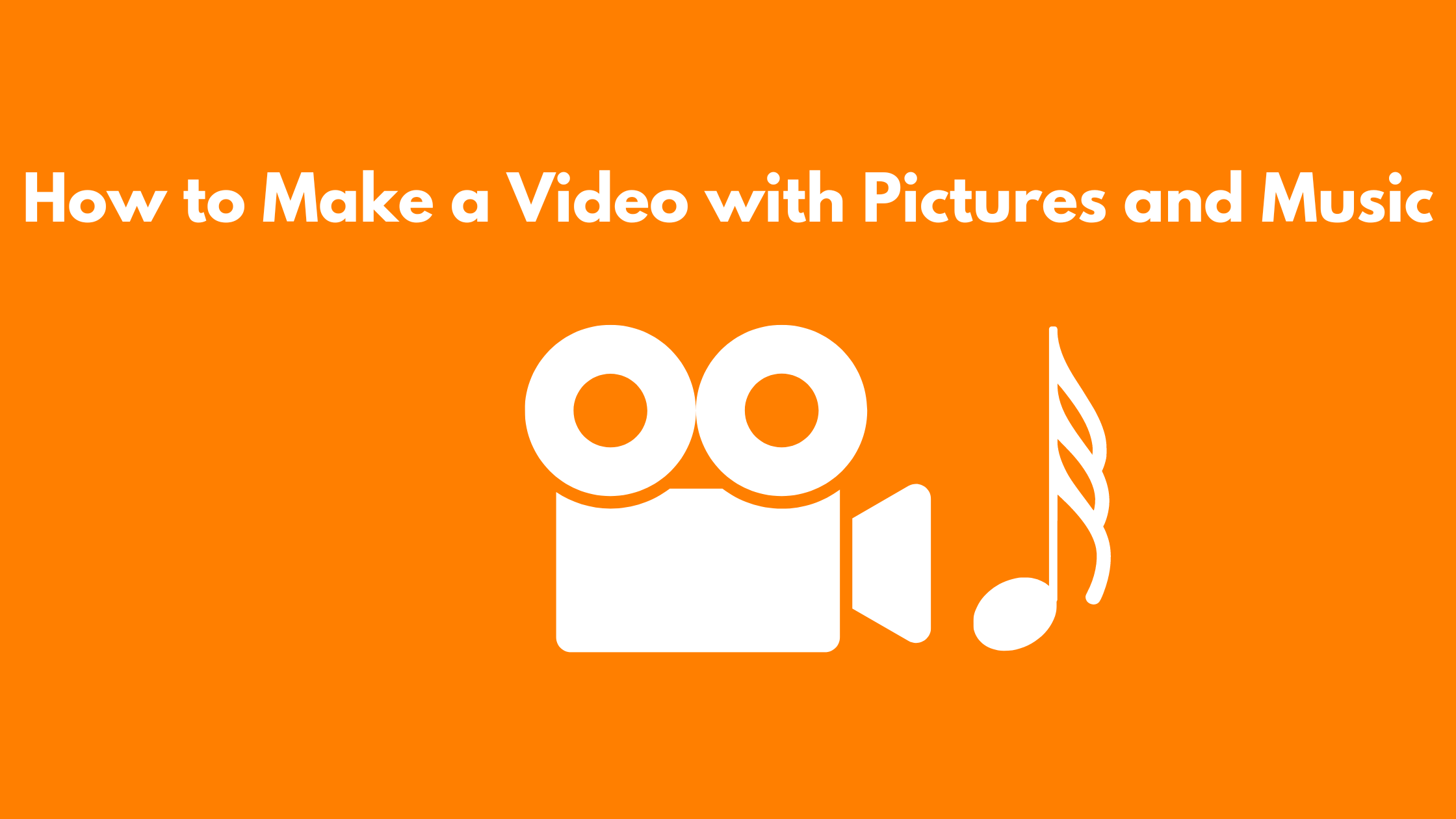 how-to-make-a-video-with-pictures-and-music