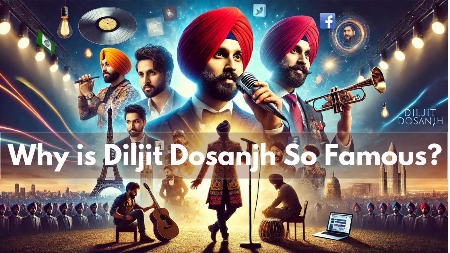 Why is Diljit Dosanjh So Famous?