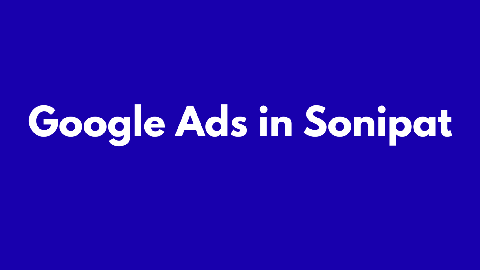 Google Ads services in Sonipat