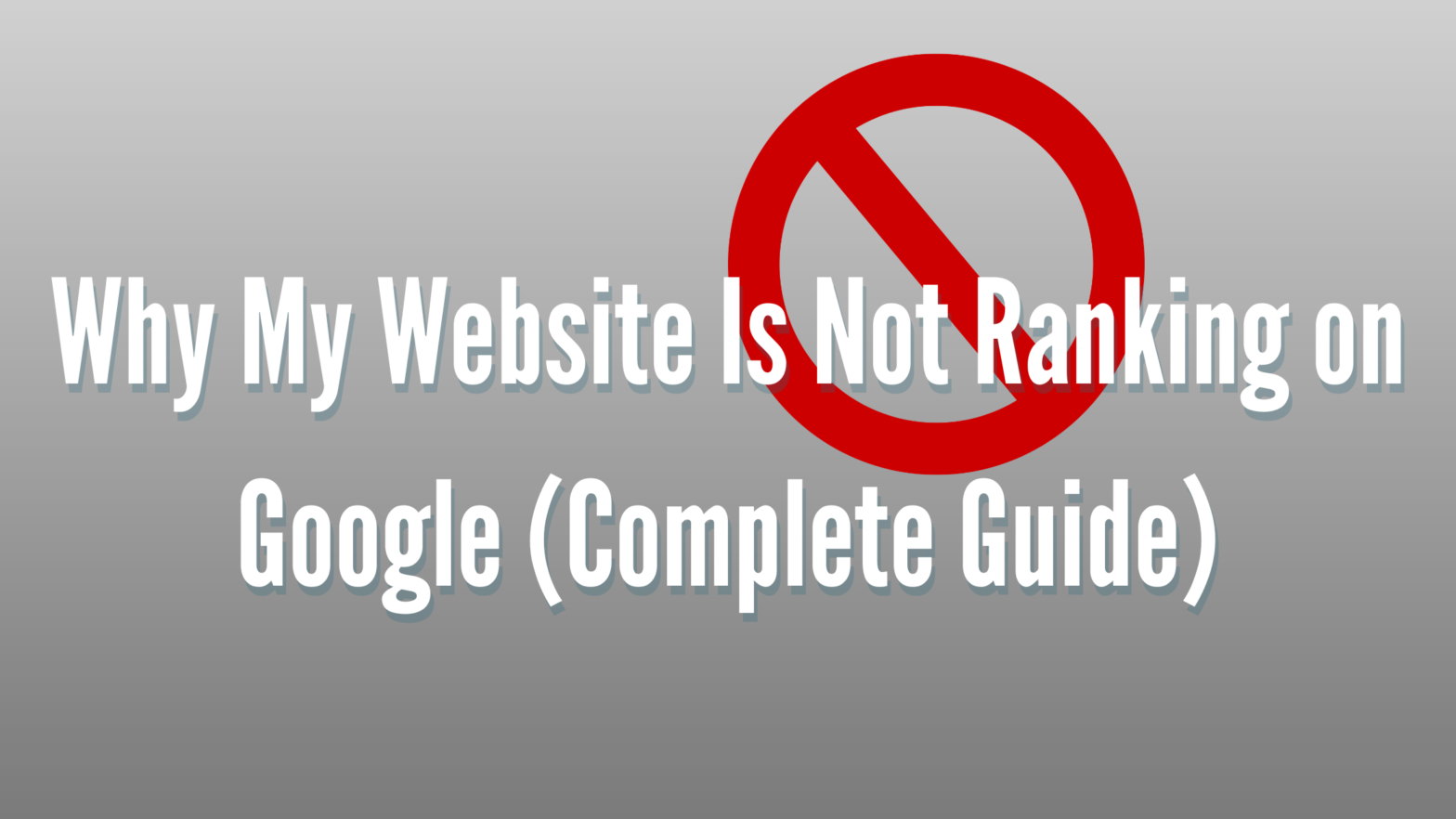 Common reasons why websites fail to rank on Google search results